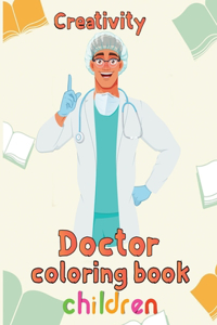 Creativity Doctor Coloring Book Children