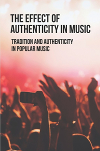 The Effect Of Authenticity In Music