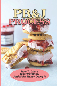 PB&J Process