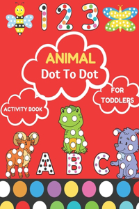 Animal Dot To Tot activity Book for Todders