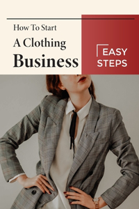 How To Start A Clothing Business