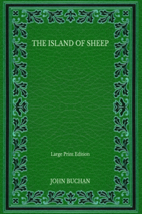 The Island of Sheep - Large Print Edition