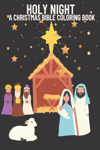 Holy Night A Christmas Bible Coloring Book: Jesus and Bible Beautiful Story Pictures for Kids, Boys and Girls - Education, Large and Simple Pictures for Coloring for Toddlers