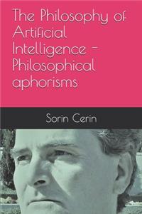 The Philosophy of Artificial Intelligence - Philosophical aphorisms