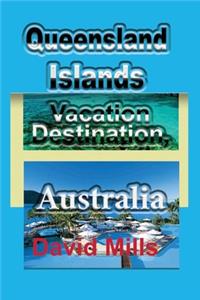 Queensland Islands Vacation Destination, Australia