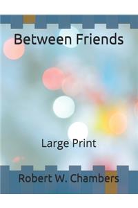Between Friends