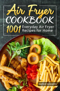 Air Fryer Cookbook - 1001 Everyday Air Fryer Recipes for Home