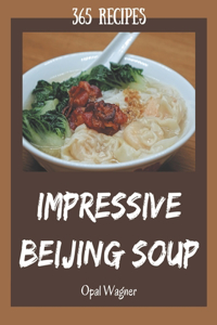 365 Impressive Beijing Soup Recipes