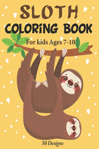 Sloth Coloring Book For Kids Ages 7-10 50 Designs