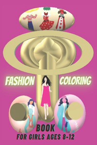 Fashion Coloring Book for girls ages 8-12