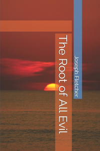 The Root of All Evil