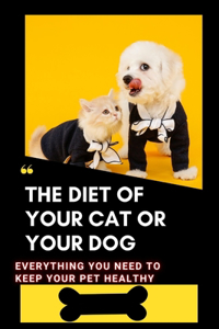 diet of your cat or your dog