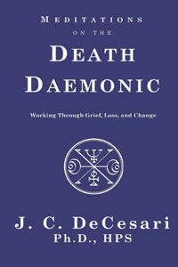 Meditations on the Death Daemonic