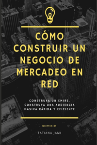 Cómo construir un negocio de mercadeo en red