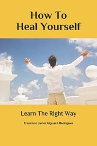 How to Heal Yourself