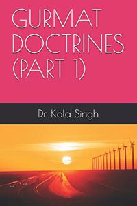 Gurmat Doctrines (Part 1)