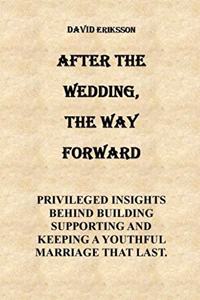 After the Wedding, the Way Forward