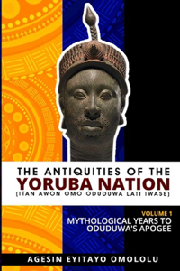 The Antiquities of the Yoruba Nation -Volume 1