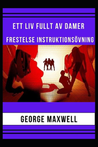 Ett Liv Fullt Av Damer! Frestelse Instruktionsövning