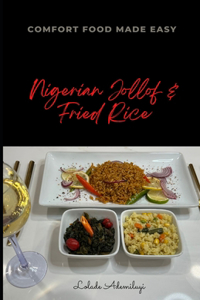 Nigerian Jollof Rice and Fried Rice: Naija Comfort Food Made Easy