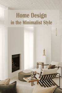 Home Design in the Minimalist Style