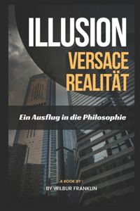 Illusion Versus Realität