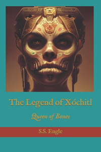 The Legend of Xóchitl