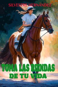 Toma las riendas de tu vida