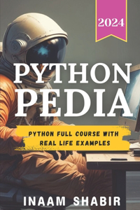 Python Pedia: Python full course with real life examples-Learn to code on mobile, create your AI