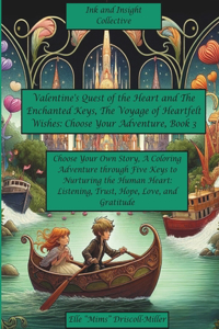 Valentine's Quest of the Heart and The Enchanted Keys, The Voyage of Heartfelt Wishes