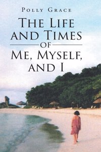 Life and Times of Me, Myself, and I