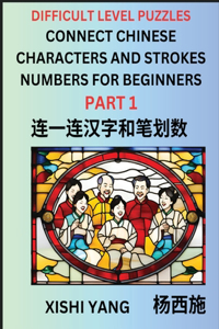 Join Chinese Character Strokes Numbers (Part 1)- Difficult Level Puzzles for Beginners, Test Series to Fast Learn Counting Strokes of Chinese Characters, Simplified Characters and Pinyin, Easy Lessons, Answers