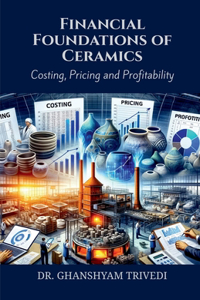 Financial Foundations of Ceramics: Costing, Pricing, and Profitability