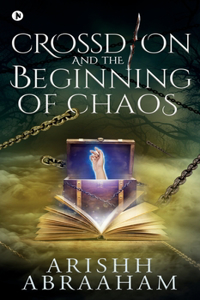 Crossdion and the Beginning of Chaos