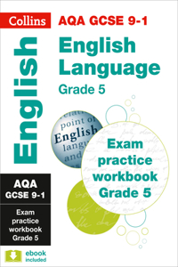 Collins GCSE 9-1 Revision - Aqa GCSE 9-1 English Language Exam Practice Workbook for Grade 5