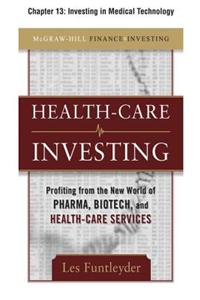 Healthcare Investing, Chapter 13 - Investing in Medical Technology