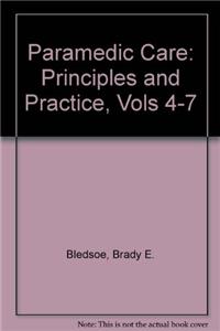 Paramedic Care: Principles and Practice, Vols 4-7