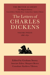 The British Academy/The Pilgrim Edition of the Letters of Charles Dickens: Volume 12: 1868-1870