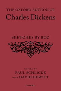 The Oxford Edition of Charles Dickens Sketches by Boz