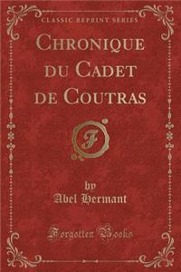 Chronique Du Cadet de Coutras (Classic Reprint)