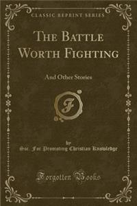 The Battle Worth Fighting