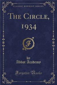 The Circle, 1934 (Classic Reprint)