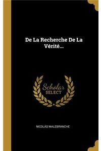 De La Recherche De La Vérité...