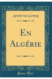 En Algï¿½rie (Classic Reprint)