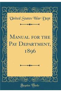 Manual for the Pay Department, 1896 (Classic Reprint)