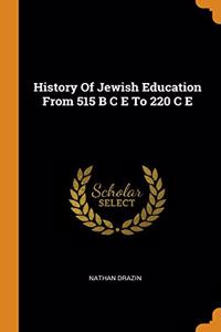 History Of Jewish Education From 515 B C E To 220 C E
