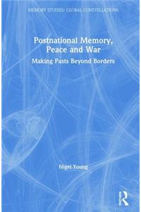 Postnational Memory, Peace and War