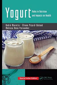 Yogurt : Roles in Nutrition and Impacts on Health (Special Indian Edition-2019)