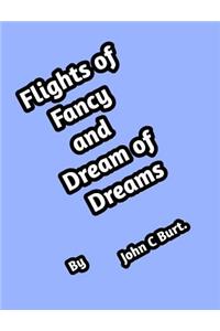 Flights of Fancy and Dream of Dreams.