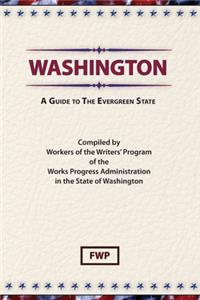 Washington : A Guide to the Evergreen State